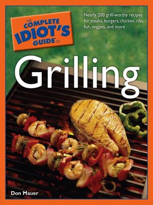 The Complete Idiot's Guide to Grilling - ebook